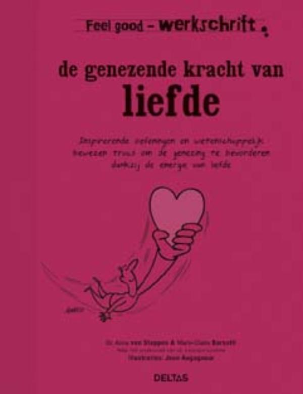 Feel good werkschrift - De genezende kracht van liefde / Feel good werkschrift