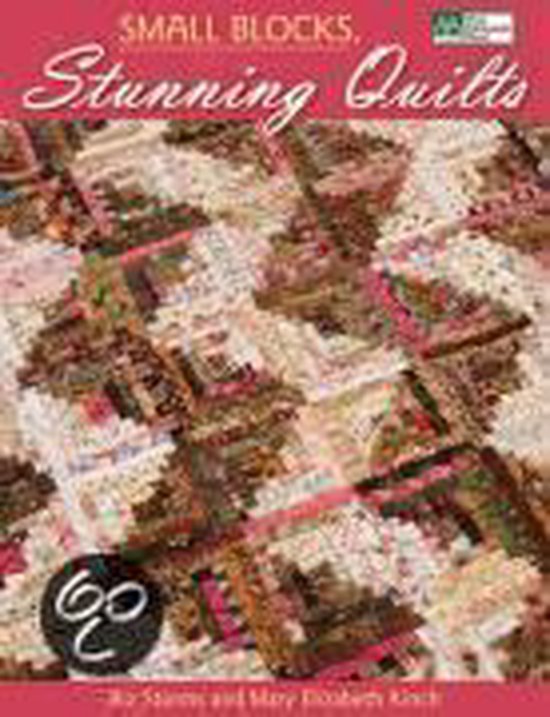 Small Blocks, Stunning Quilts