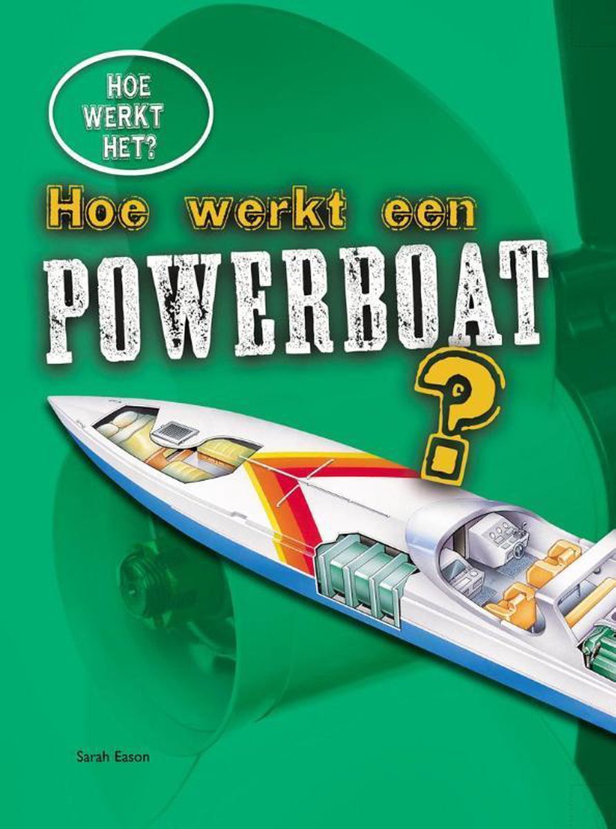 Hoe werkt het?  -   Hoe werkt een powerboat?