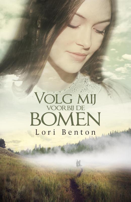 Lori Benton Volg Mij Voorbij De Bomen