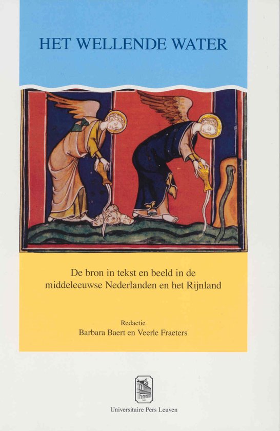 Het wellende water / Symbolae Facultatis Litterarum Lovaniensis - Series B / 34