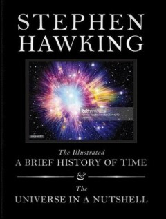 A Brief History of Time & The Universe in a Nutshell