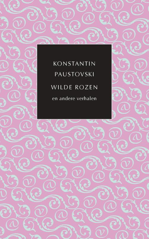 boekenbalie_9789028210875_cover Wilde rozen en andere verhalen / De kleine Russische bibliotheek