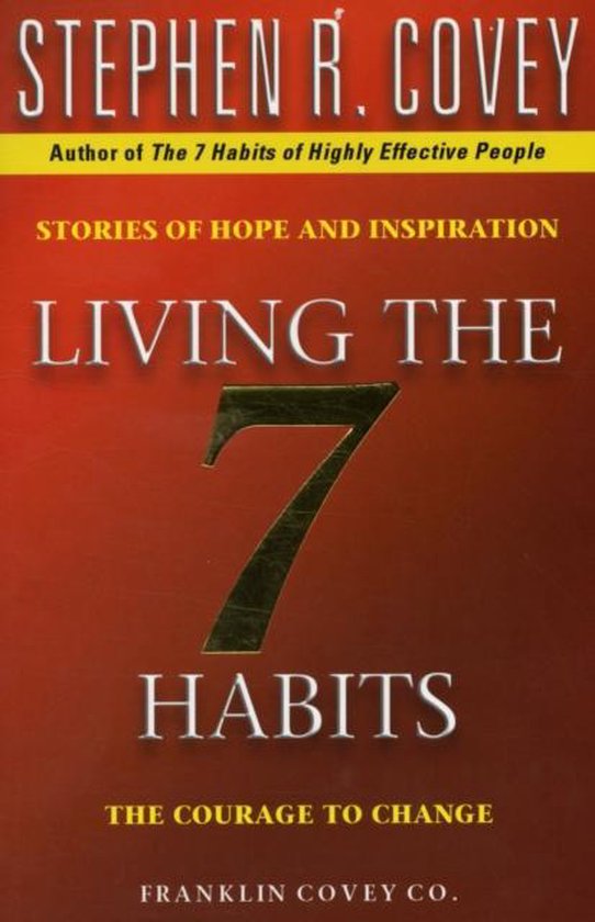 Stephen R Covey Living The 7 Habits