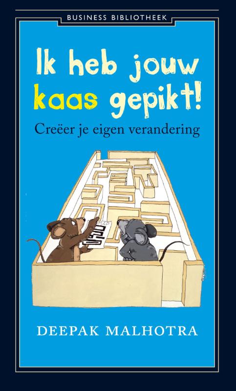 Deepak Malhotra Ik Heb Jouw Kaas Gepikt / Business Bibliotheek