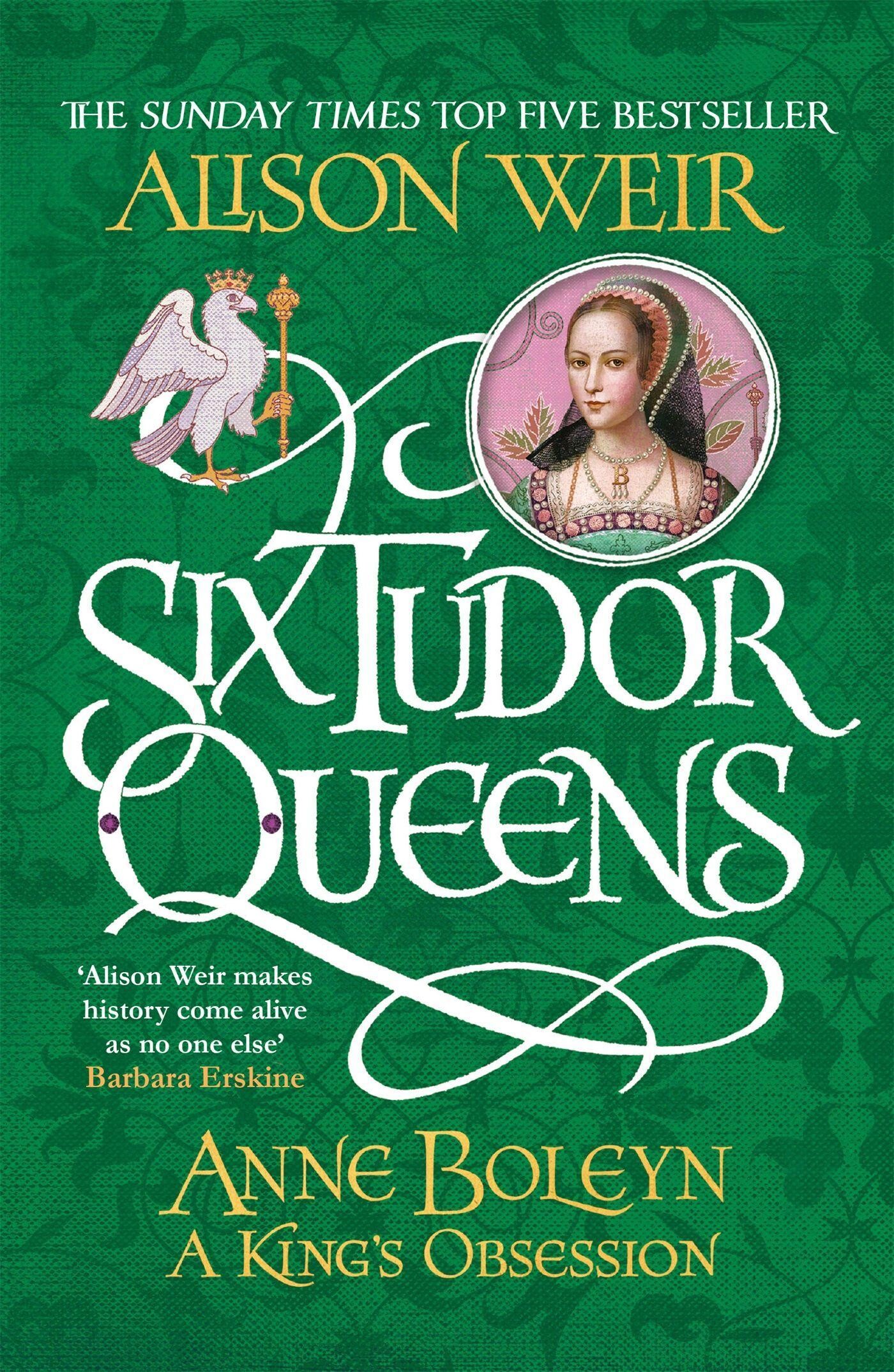 Six Tudor Queens: Anne Boleyn, A King's Obsession / Six Tudor Queens