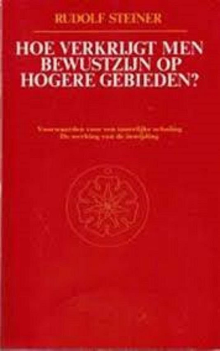 boekenbalie_9789060380024_cover Hoe verkrijgt men bewustzijn op hogere gebieden ?