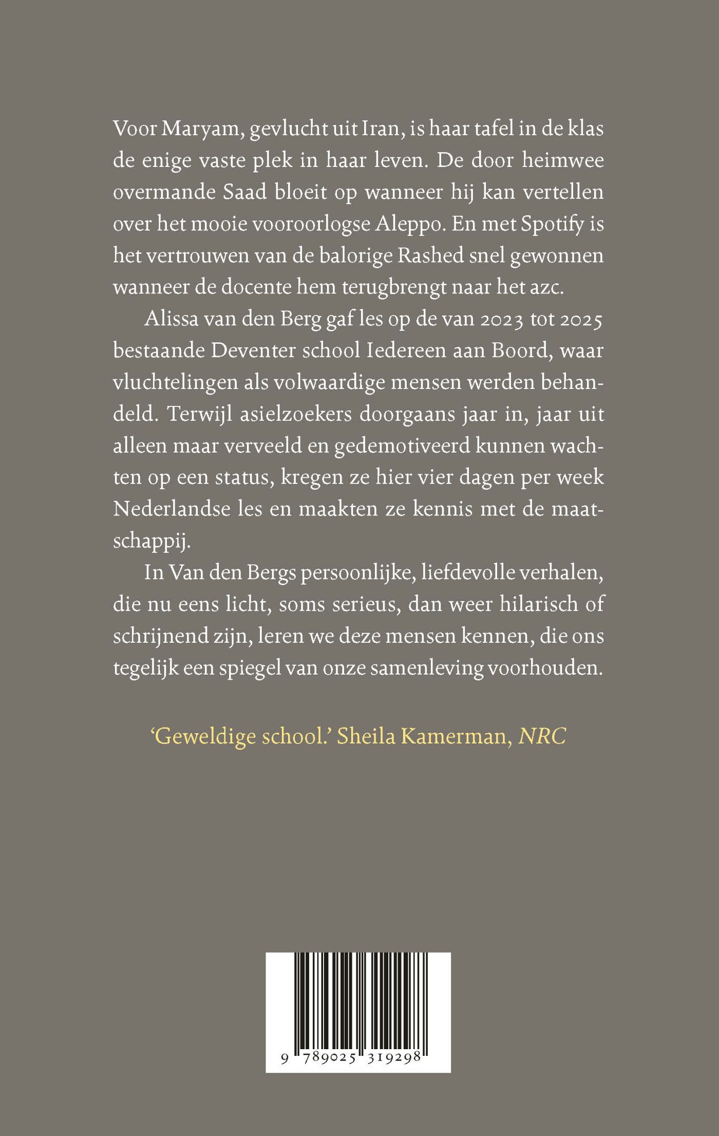 Ze hebben daar gezeten, ik heb ze gezien achterkant