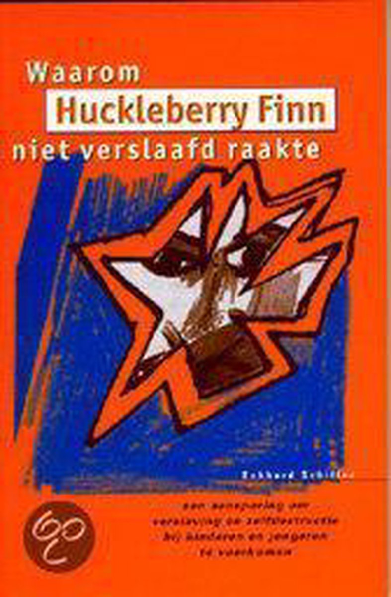 WAAROM HUCKLEBERRY FINN NIET VERSLAAFD