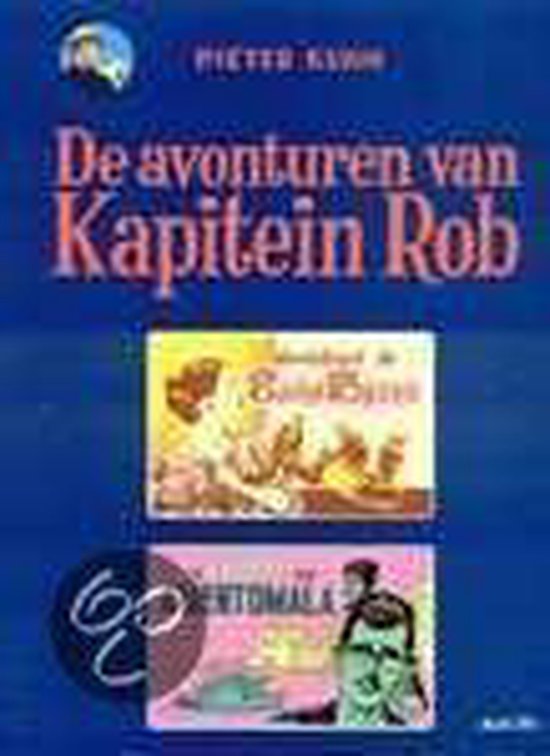 boekenbalie_9789063621964_cover De avonturen van Kapitein Rob - Rijperman uitgave 30: Incident in Punta Reposo/ De citadel van Cuentomala / De avonturen van Kapitein Rob - Rijperman uitgave / 30
