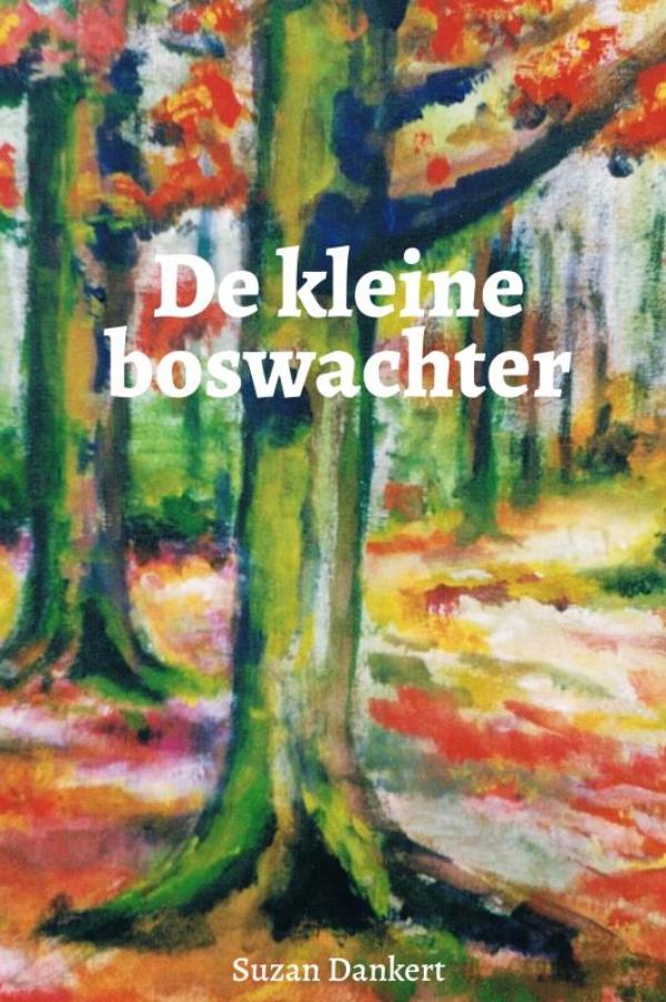 Suzan Dankert De Kleine Boswachter