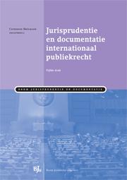 Jurisprudentie en documentatie internationaal publiekrecht / Boom Jurisprudentie en documentatie