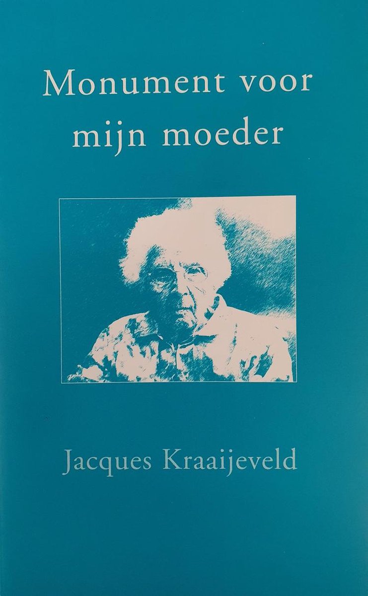 J. Kraaijeveld Monument Voor Mijn Moeder