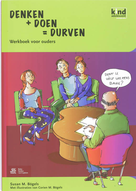 Denken + doen = durven / werkboek voor ouders / Kind en adolescent praktijkreeks