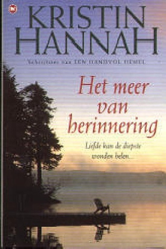 Het meer van herinnering. - Kristin Hannah.areopagus