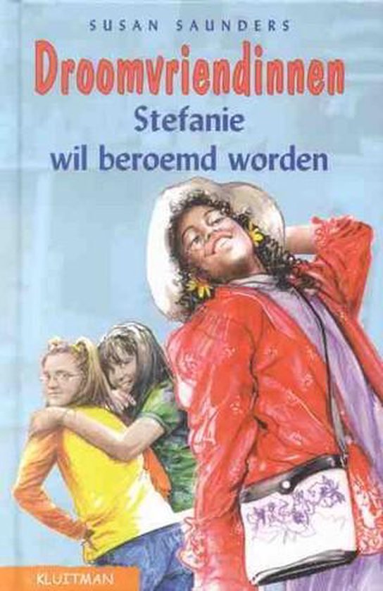Stefanie wil beroemd worden / Droomvriendinnen