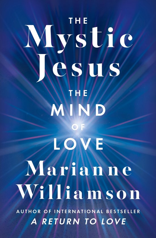 The Marianne Williamson Series-The Mystic Jesus