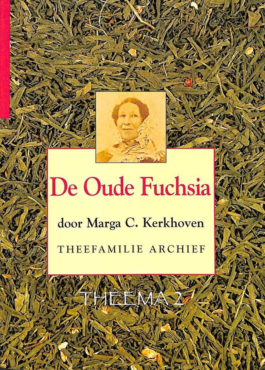 De oude Fuchsia. Theefamilie archief. Theema 2.