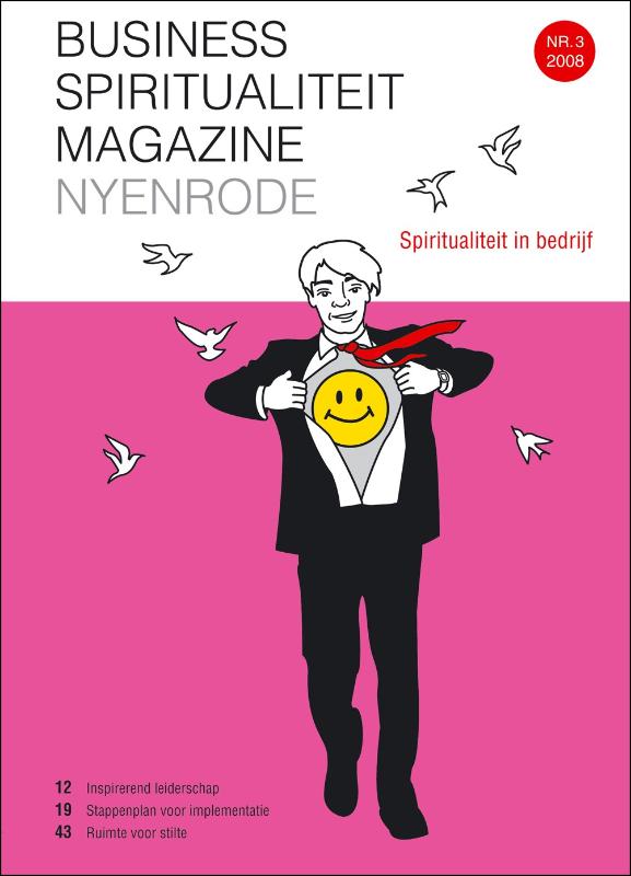 Business Spiritualiteit Magazine Nyenrode / 3 2008 / Business Spiritualiteit Magazine Nyenrode / 3