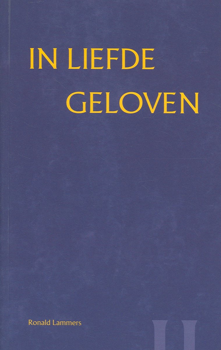 In liefde geloven ii