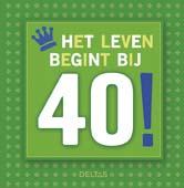 Het leven begint bij 40!