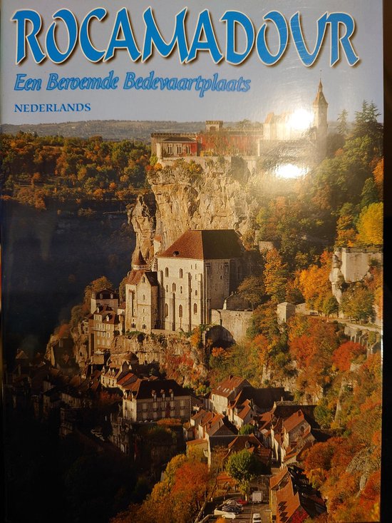 Rocamadour - Een beroemde bedevaartplaats - Nederlands