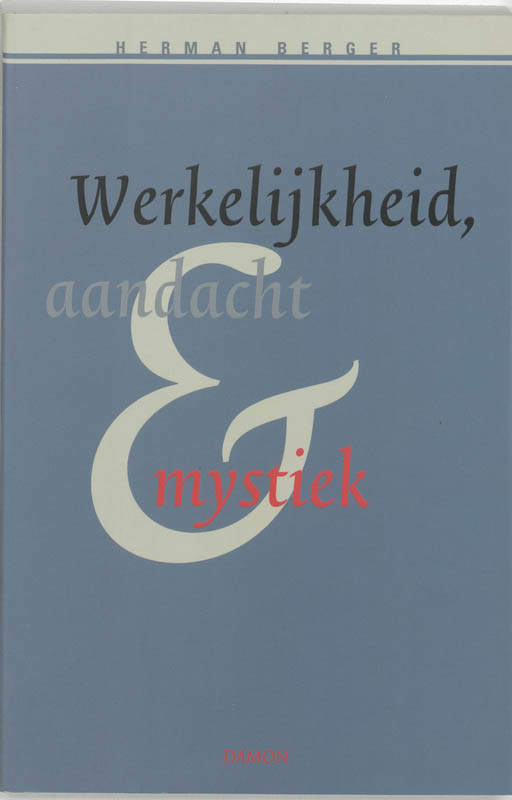 Werkelijkheid, Aandacht En Mystiek