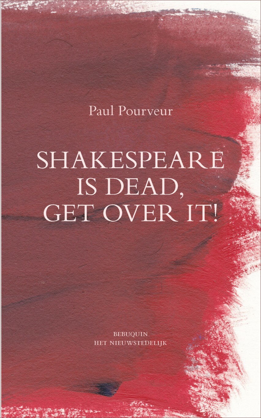 Shakespeare is dead, get over it !