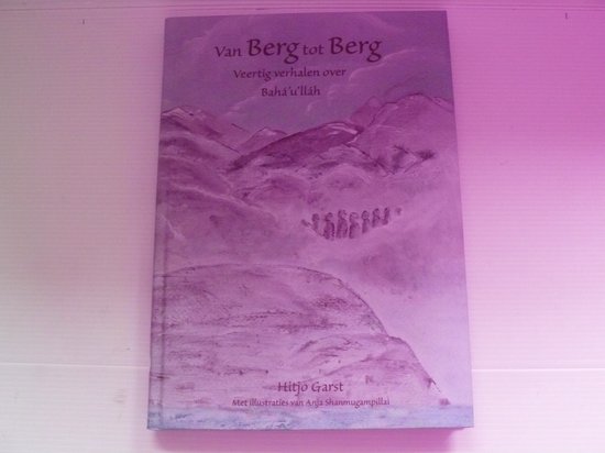 Van berg toe berg / Geschiedenis Bahá'í-geloof / 2