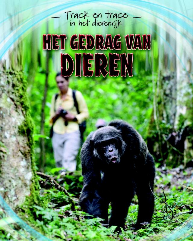 Het gedrag van dieren / Track & trace in het dierenrijk
