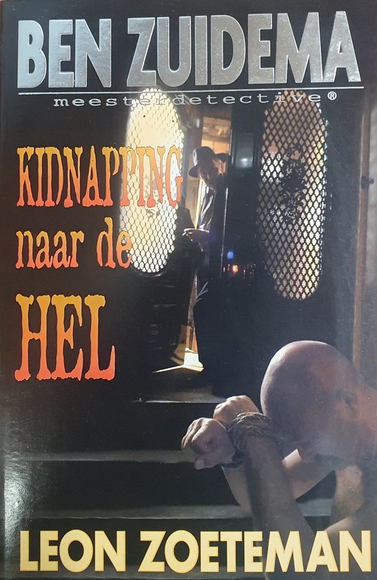 Kidnapping naar de hel / Ben Zuidema meesterdetective / 4