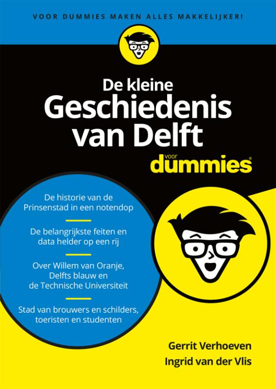 De kleine geschiedenis van Delft voor dummies / Voor Dummies