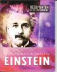 De relativiteitstheorieen van Einstein / Keerpunten in de Geschiedenis