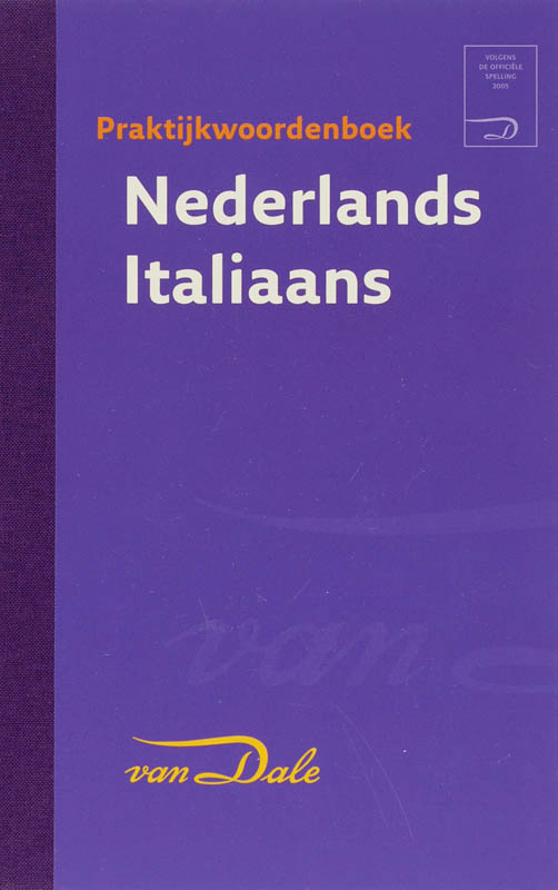 Van Dale Zanichelli Praktijkwoordenboek Nederlands Italiaans = Van Dale Zanichelli Praktijkwoordenboek Neerlandese Italiano / Van Dale