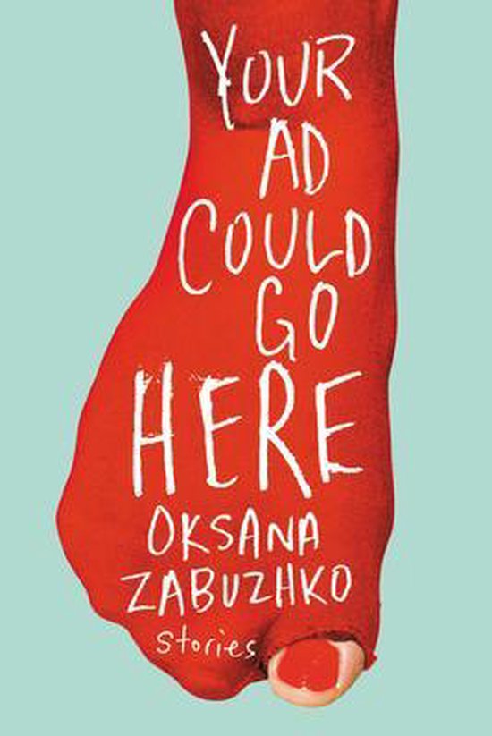 Oksana Zabuzhko Your Ad Could Go Here Stories