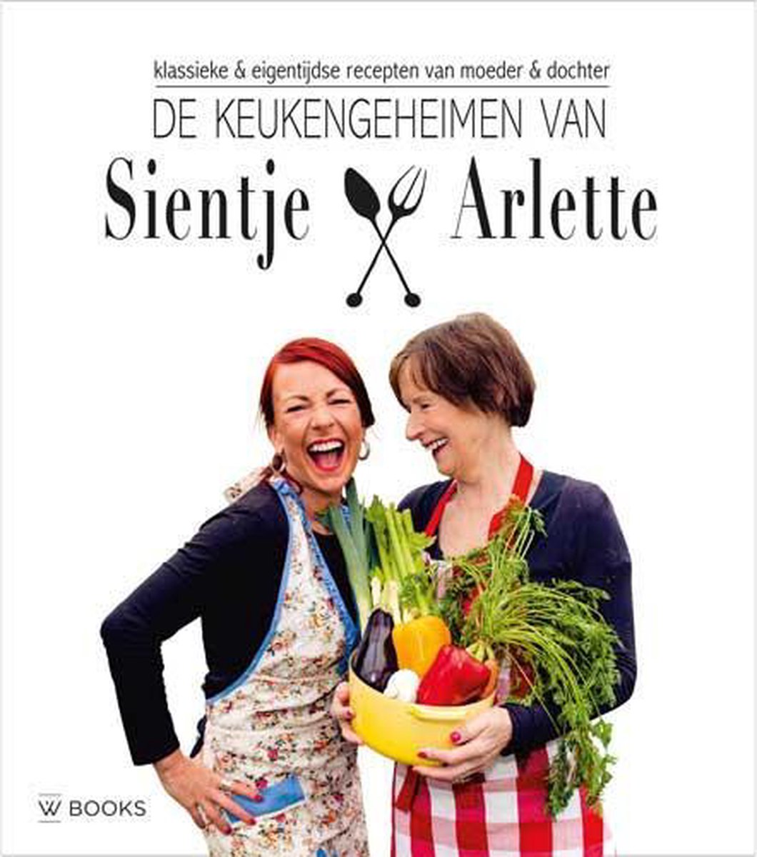 Arlette Swartjes De Keukengeheimen Van Sientje En Arlette