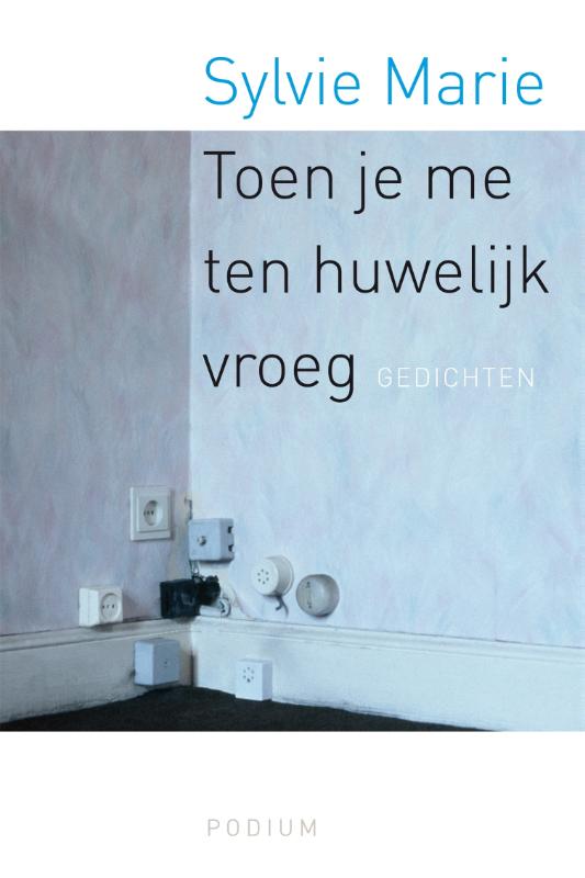 Toen je me ten huwelijk vroeg