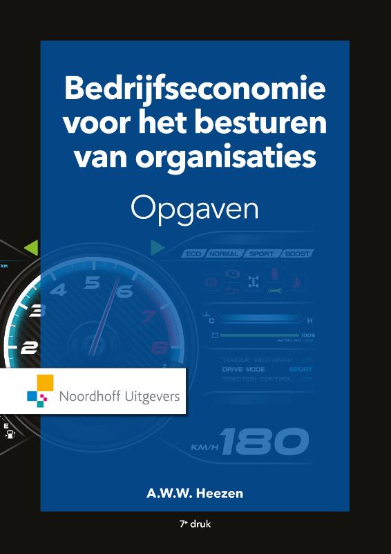 A.W.W. Heezen Bedrijfseconomie Voor Het Besturen Van Organisaties-opgaven
