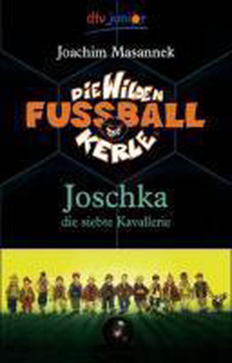 Die Wilden Fußballkerle 09. Joschka, die siebte Kavallerie