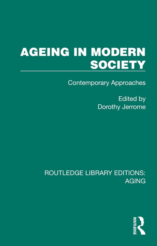 Routledge Library Editions: Aging- Ageing in Modern Society