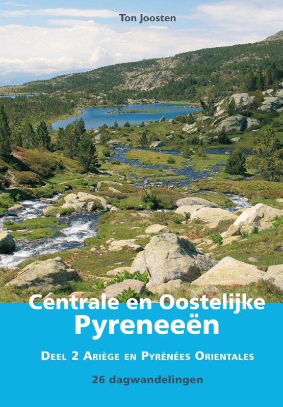 Wandelgids Centrale en Oostelijke Pyreneeën / 2 Ariège en Pyrénées Orientales