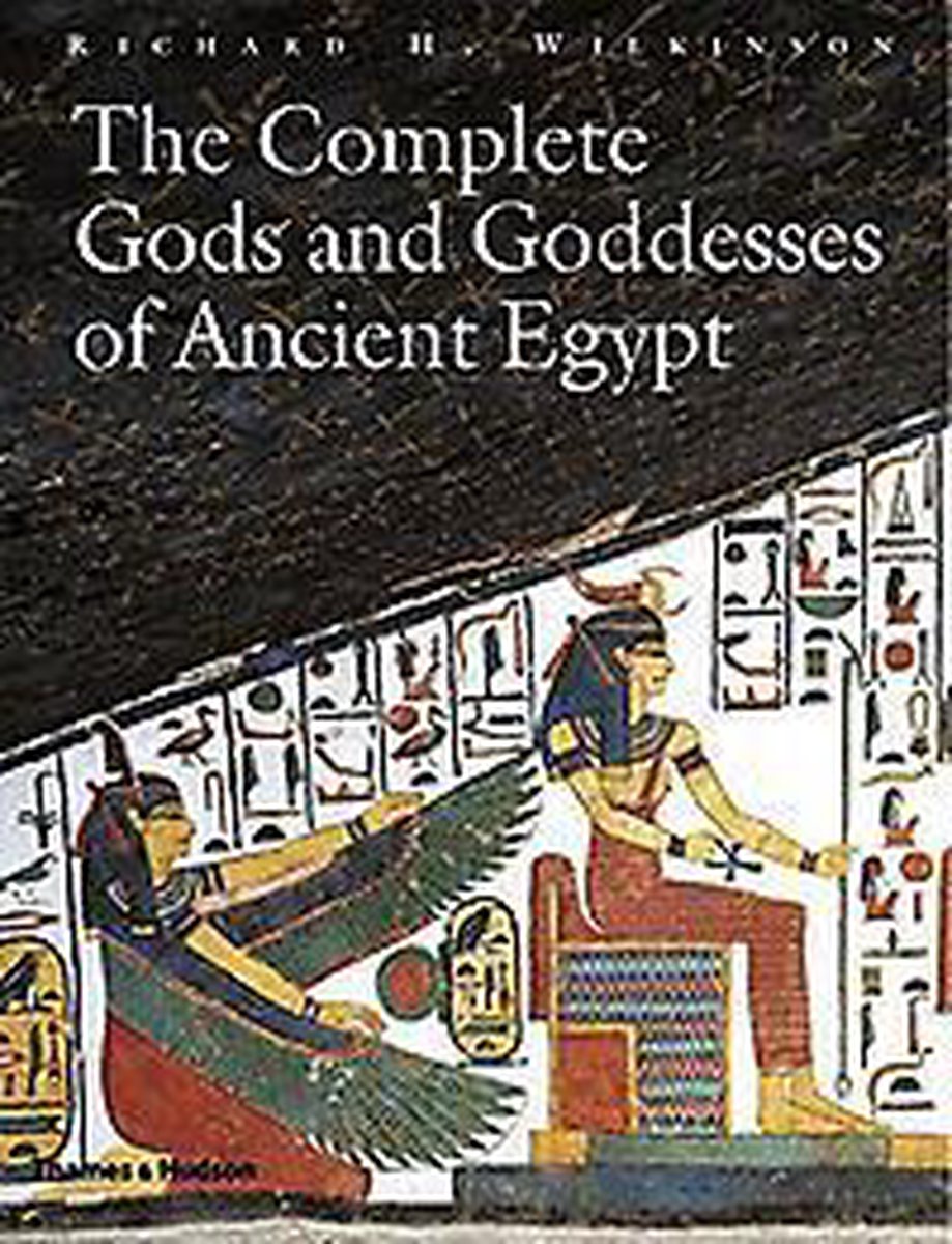 Complete Gods and Goddesses of Ancient Egypt