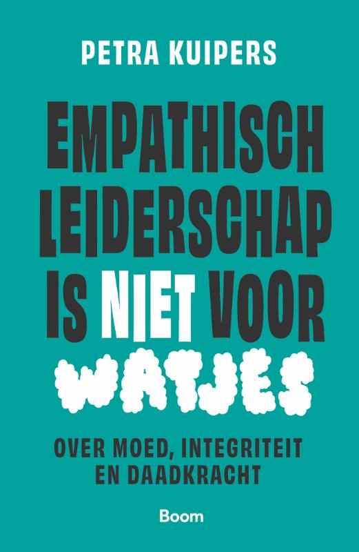 Petra Kuipers Empathisch Leiderschap Is Niet Voor Watjes