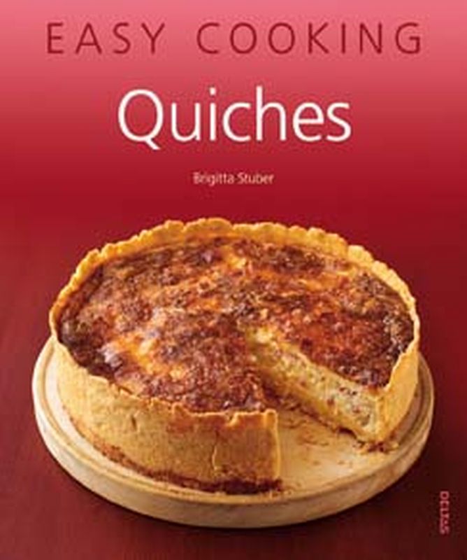 Easy cooking - Easy Cooking! Quiches