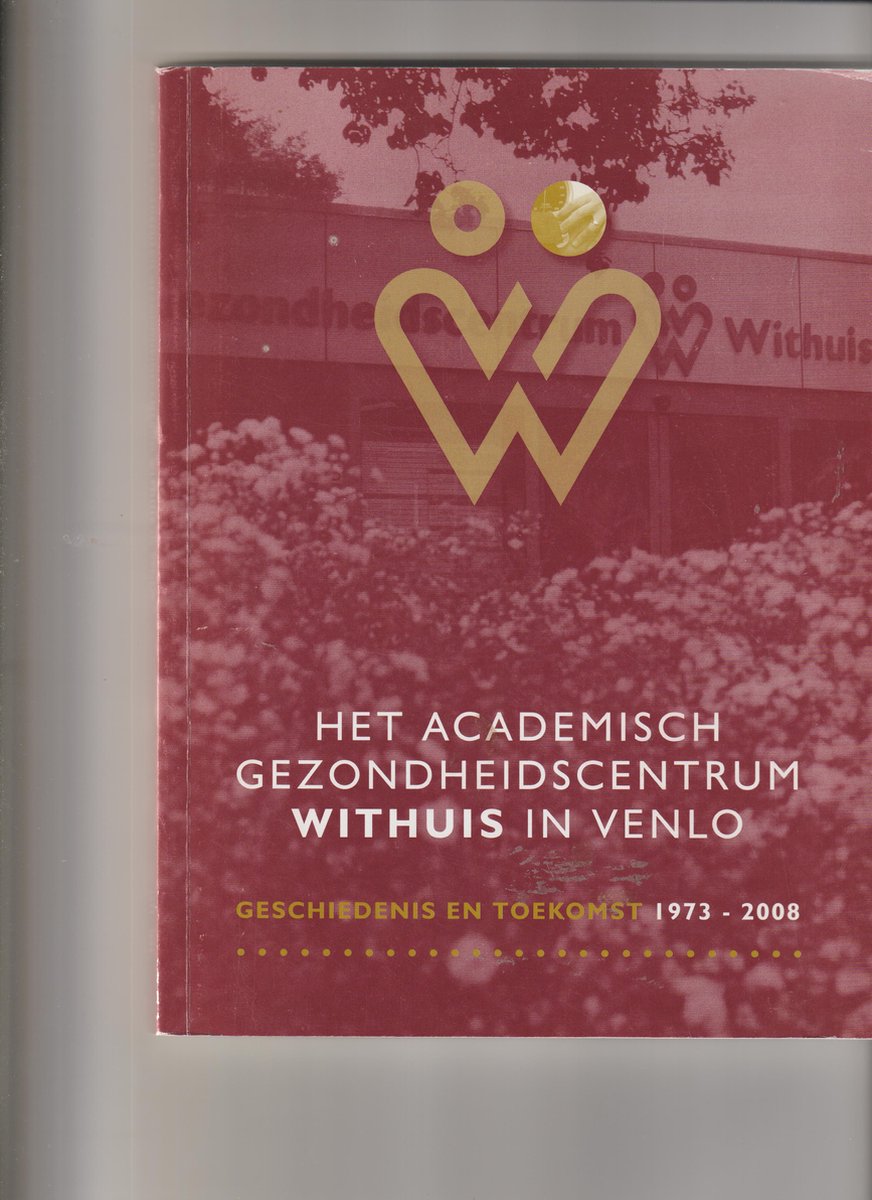 Het academisch gezondheidscentrum Withuis te Venlo