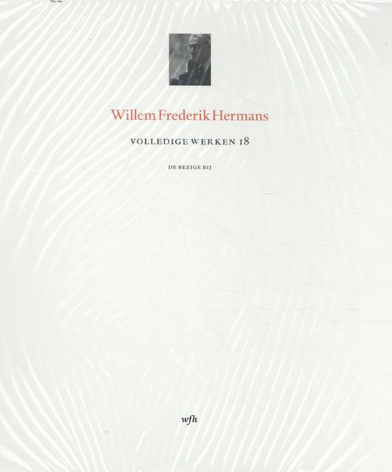 Fotobiografie ; Koningin Eenoog ; Het hoedenparadijs ; Een foto uit eigen doos! / Volledige werken Willem Frederik Hermans / 18