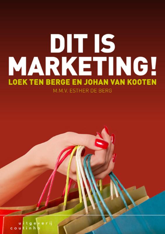Loek ten Berge Dit Is Marketing!