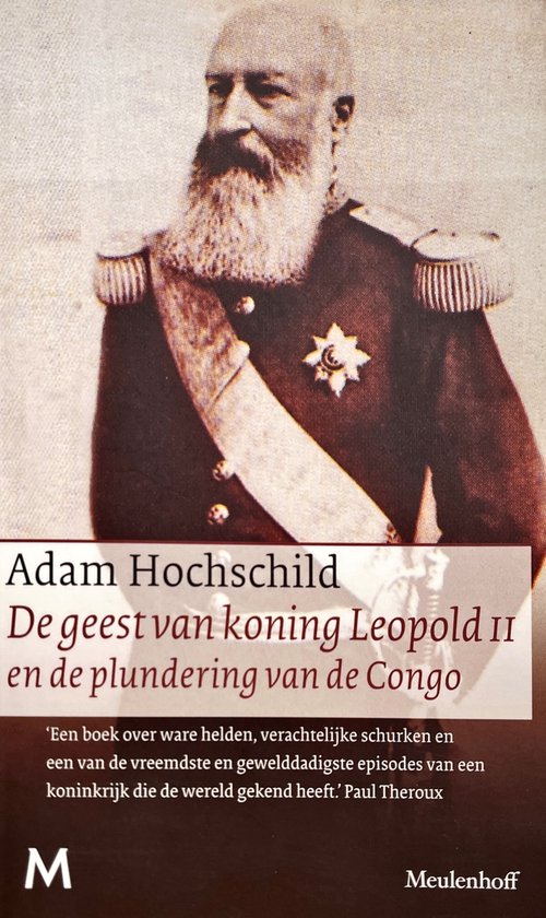 De geest van koning Leopold II en de plundering van Congo - Adam Hochschild