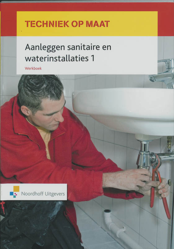 Aanleggen sanitaire en waterinstallaties 1 Werkboek