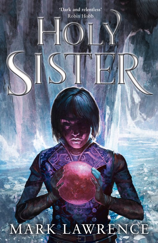 Mark Lawrence Holy Sister (Book Of The Ancestor, Book 3)